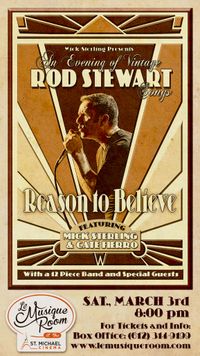 Mick Sterling Presents:  Reason to Believe: A Night of Vintage Rod Stewart