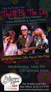 That'll Be the Day:The Music of Roy Orbison, Linda Ronstadt and Gene Pitney 2:00 PM Senior Matinee 