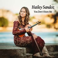 You Don't Know Me by Hailey Sandoz