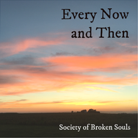Every Now and Then by Society of Broken Souls