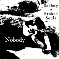 Nobody by Society of Broken Souls