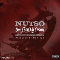 Don't Test My Crown by Nutso  ft. Prodigy, Big Twins & Noutasha