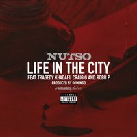 Life In The City by Nutso ft. Tragedy Khadafi, Craig G, Robb P