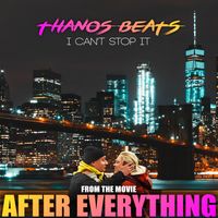I Can't Stop It by Thanos Beats 