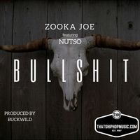 Bullshit by Zooka Joe  ft. Nutso