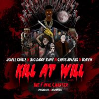 Kill At Will:The Final Chapter by Joell Ortiz, Token, Chris Rivers, Big Daddy Kane