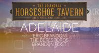 Adelaide w/ Eric Brandon, The Beresfords, Brandon Post