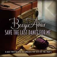 Save The Last Dance For Me by Beegie Adair Trio