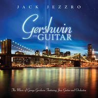 Gershwin On Guitar by Jack Jezzro with The Beegie Adair Trio
