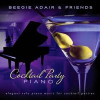 Cocktail Party Piano by Beegie Adair & Friends