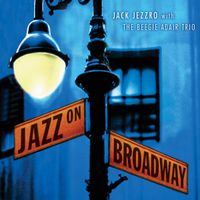 Jazz on Broadway by Jack Jezzro with The Beegie Adair Trio
