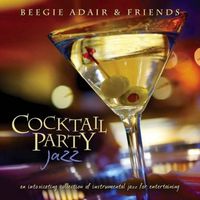 Cocktail Party Jazz by Beegie Adair & Friends