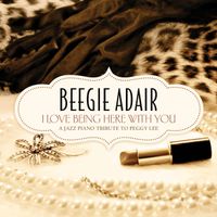 I Love Being Here With You by Beegie Adair Trio