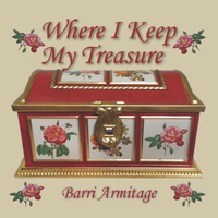WHERE I KEEP MY TREASURE by Dovesongs by Barri Armitage | Scripture Poetry Set to Music