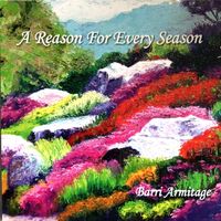 A REASON FOR EVERY SEASON by Barri Armitage