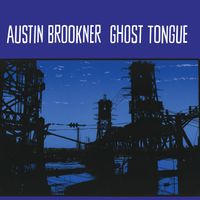 Ghost Tongue by Austin Brookner