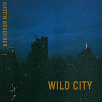 Wild City by Austin Brookner