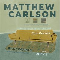 Matty Carlson Sad Bastard Summer Tour Visits Easthampton w Special Guest Jon Carroll 