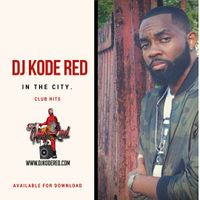 In The City Club Hits by Dj Kode Red