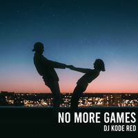 No more Games by Dj Kode Red