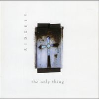 The Only Thing (1997) by Ridgely