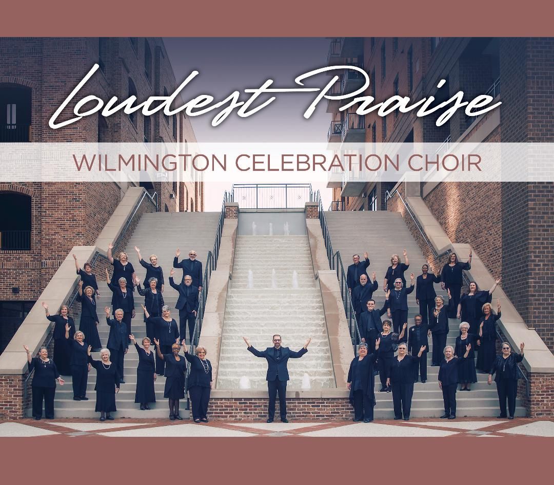 WILMINGTON CELEBRATION CHOIR News