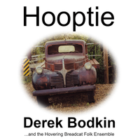 Hooptie by Derek Bodkin and the Hovering Breadcat Folk Ensemble