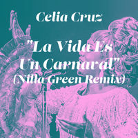 La Vida Es Un Carnaval (Nilla Green Remix) by Celia Cruz