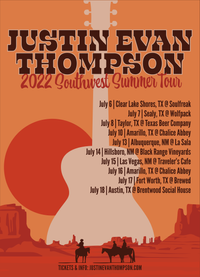 Justin Evan Thompson - 2022 Southwest Summer Tour
