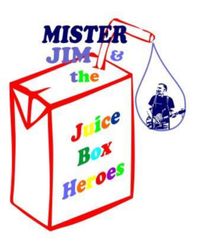 Mister Jim & the Juice Box Heroes