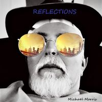 Reflections by Michael Morris
