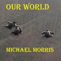 Our World by Michael Morris