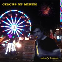 Circus Of Mirth (16 bit, 44.1 wav) by Heirs Of Fortune