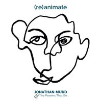 (re)animate by Jonathan Mudd & The Powers That Be