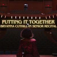 Putting It Together - Bryanna Cuthill in Senior Recital 