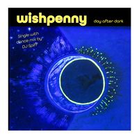 day after dark (single with dance mix) by wishpenny