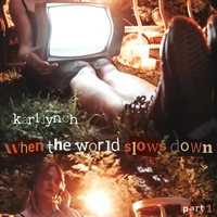 When the World Slows Down, PT. 1: CD