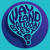 Wayland Hot Air Balloonfest w/ WAYLAND, Ted Yoder and more! 