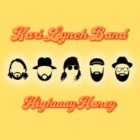 Highway Honey - Single by Kari Lynch Band