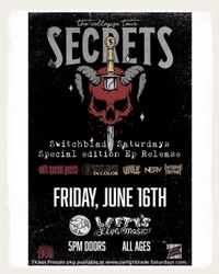 Secrets with Switchblade Saturdays