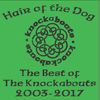 "Hair of the Dog: The Best of the Knockabouts, 2003-2017" 