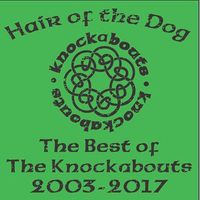 "Hair of the Dog: The Best of the Knockabouts, 2003-2017" 