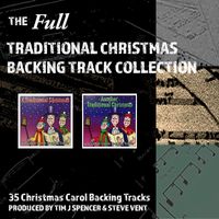 The Full Traditional Christmas - 35 Christmas Carol Backing Tracks by Tim J Spencer & Steve Vent