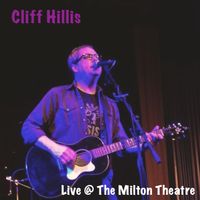 Live @ The Milton Theatre by Cliff Hillis