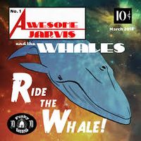 Ride The Whale by Awesome Jarvis & The Whales
