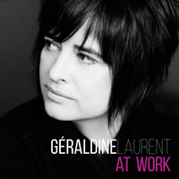 Géraldine Laurent Quartet "At Work " by Géraldine Laurent