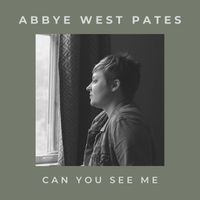 Can You See Me by Abbye West Pates