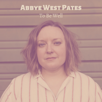 To Be Well by Abbye West Pates