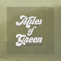 Miles of Green by Abbye West Pates