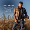 "Good Life": The Album - Timmy Brown 